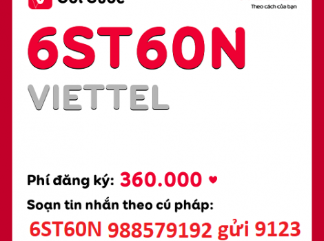 6ST60N Viettel ưu đãi lướt mạng thả ga 6 tháng với 360k