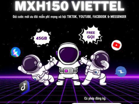 Lướt Facebook, Tiktok, Youtube thả ga không giới hạn với MXH150 Viettel