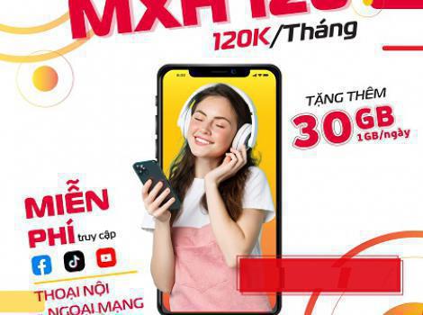 Trải Nghiệm Mạng Xã Hội Tốt Nhất với Gói Cước MXH120 Viettel