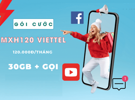 MXH120 Viettel - Trải nghiệm MXH miễn phí, 30GB data và miễn phí cước gọi