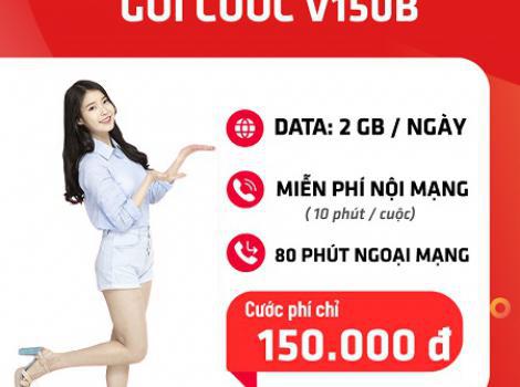 Chỉ 150K/ Tháng Nhận Ngàn Ưu Đãi Khủng Với Gói V150B Viettel
