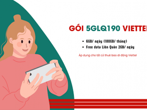 Ưu đãi gói cước 5GLQ190 Viettel: 180GB Data trong 30 ngày