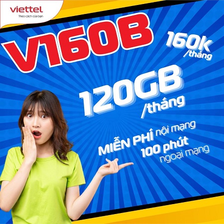 Ưu đãi khủng với combo gọi thoại và 120Gb data tốc độ cao với gói cước V160B Viettel