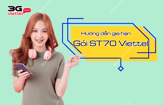 Chỉ với 70K đăng ký ngay ST70 Viettel nhận 30Gb data tốc độ cao