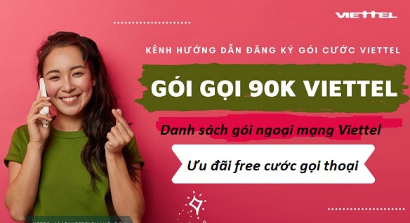Danh sách gói ngoại mạng Viettel cước phí 90k/ tháng