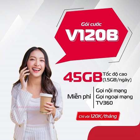 Ưu đãi khủng với combo gọi thoại và 45Gb data tốc độ cao với gói cước V120B Viettel